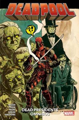 Deadpool: Dead Presidents Omnibus Graphic Novel